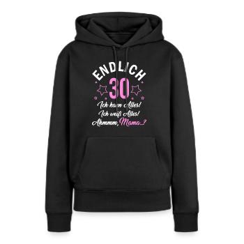 Finally 30 I can do everything I know everything - Women’s Premium Organic Hoodie - black - Front - Julia (174cm)