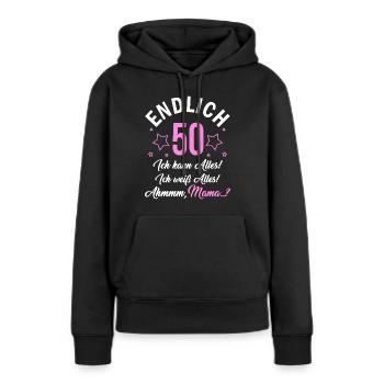 Endlich 50 Ich Kann Alles Ich Weiß Alles - Frauen Premium Bio Hoodie - Schwarz - Vorne - Julia (174cm)