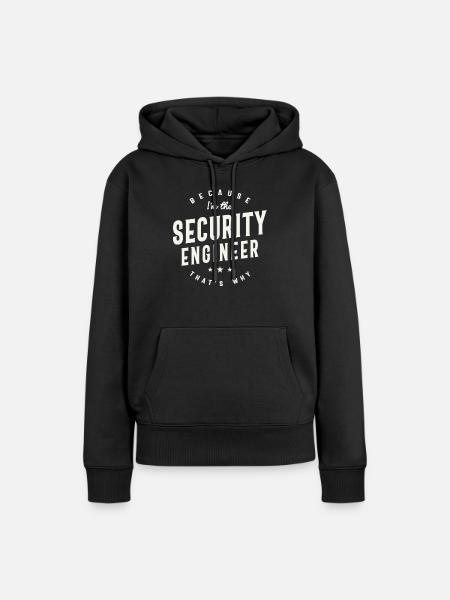 Because I’m the Security Engineer - Women’s Premium Organic Hoodie - black