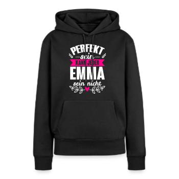 Emma - Perfekt Sein Kann Jeder Emma Sein Nicht - Frauen Premium Bio Hoodie - Schwarz - Vorne - Julia (174cm)