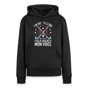 Feldhockey Spruch Mama Lustig Feldhockey Geschenk - Frauen Premium Bio Hoodie - Schwarz - Vorne - Julia (174cm)
