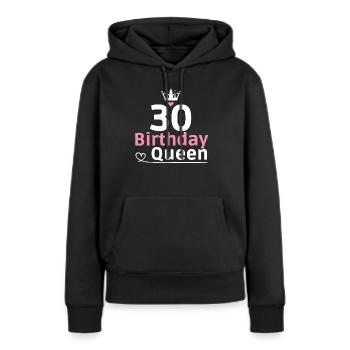 Birthday Queen 30th Birthday Ladies Gift - Women’s Premium Organic Hoodie - black - Front - Julia (174cm)