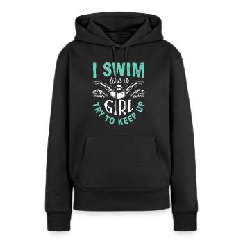 Ich schwimme wie ein Mädchen, versuche mitzuhalten - Frauen Premium Bio Hoodie - Schwarz - Vorne - Julia (174cm)
