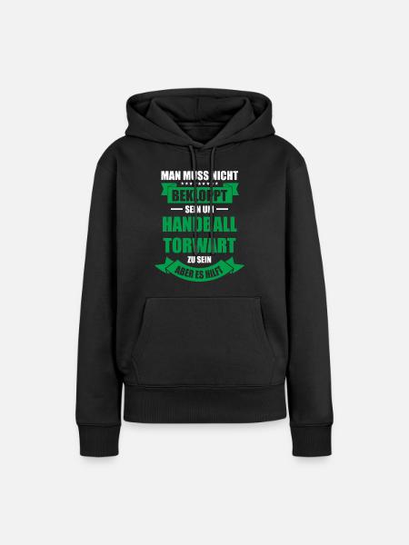 Handball Torwart Handballer Tormann Geschenk & Han - Frauen Premium Bio Hoodie - Schwarz