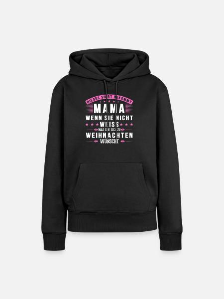 Mama Weihnachten Lustig Mutter Geschenk - Frauen Premium Bio Hoodie - Schwarz
