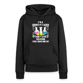 Chemie-Lehrer Chemieliebhaber Chemie-Geschenk - Frauen Premium Bio Hoodie - Schwarz - Vorne - Julia (174cm)