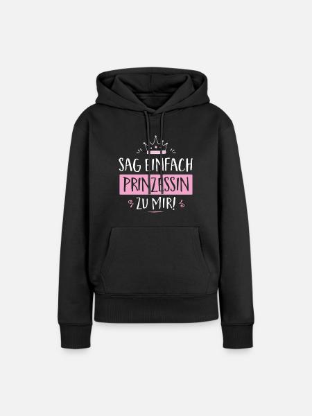 sag Prinzessin zu mir! - Frauen Premium Bio Hoodie - Schwarz
