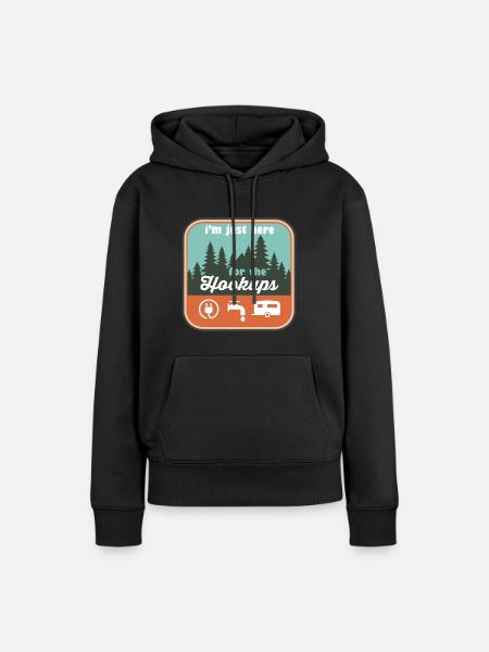 I'm Just Here For the Hookups RV Camping - Women’s Premium Organic Hoodie - black