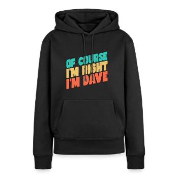 Je m’appelle Dave - Sweat à capuche Premium bio Femme - noir - Devant - Julia (174cm)