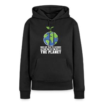 Global Warming Bold Of You To Assume Environmental - Frauen Premium Bio Hoodie - Schwarz - Vorne - Julia (174cm)