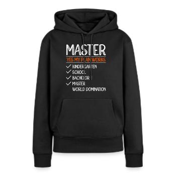 Mein Plan geht auf Weltherrschaft Master Abschluss - Frauen Premium Bio Hoodie - Schwarz - Vorne - Julia (174cm)