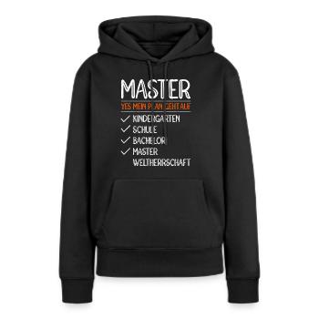 Mein Plan geht auf Weltherrschaft Master Abschluss - Frauen Premium Bio Hoodie - Schwarz - Vorne - Julia (174cm)