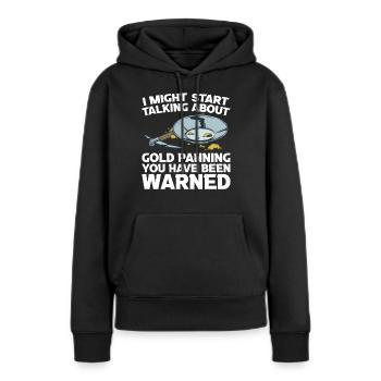 Gold Graben Gold Panner Gold Rush Gold Wortspiel - Frauen Premium Bio Hoodie - Schwarz - Vorne - Julia (174cm)