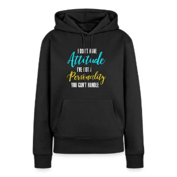 Je n’ai pas d’attitude J’ai une personnalité Vous C - Sweat à capuche Premium bio Femme - noir - Devant - Julia (174cm)