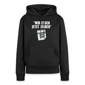 Wir Essen Jetzt Kinder Satzzeichen Retten Leben - Frauen Premium Bio Hoodie - Schwarz - Vorne - Julia (174cm)