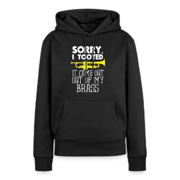 Tut mir leid, dass ich es kam aus meinem Messing lustige  - Frauen Premium Bio Hoodie - Schwarz - Vorne - Julia (174cm)