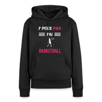 Je peux pas j'ai basketball femme humour - Sweat à capuche Premium bio Femme - noir - Devant - Julia (174cm)