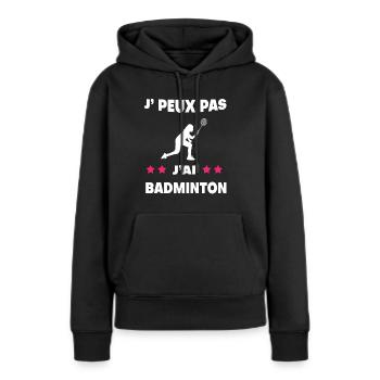 Je peux pas j'ai badminton femme badiste - Sweat à capuche Premium bio Femme - noir - Devant - Julia (174cm)