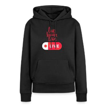 live laugh love - Frauen Premium Bio Hoodie - Schwarz - Vorne - Julia (174cm)