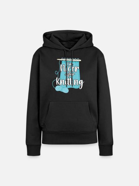 Knitting Knitter I'm Nicer After - Frauen Premium Bio Hoodie - Schwarz