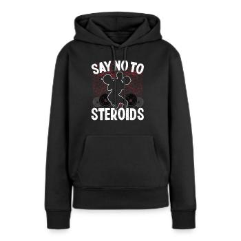 Strongman No To Steroids Gym Fitness Bodybuilding - Women’s Premium Organic Hoodie - black - Front - Julia (174cm)