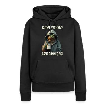 Guten Morgen? Ganz dünnes Eis Frosch Kaffee Spruch - Frauen Premium Bio Hoodie - Schwarz - Vorne - Julia (174cm)