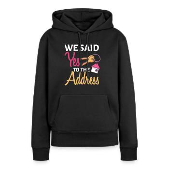 Wir sagten Ja zu der Adresse erster Hausbesitzer New Ho - Frauen Premium Bio Hoodie - Schwarz - Vorne - Julia (174cm)