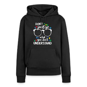 Beurteile nicht, was du nicht verstehst Autismus-bewusst - Frauen Premium Bio Hoodie - Schwarz - Vorne - Julia (174cm)