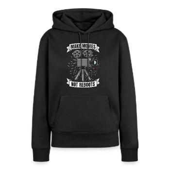 Filmmaking Make Movies Not Reboots Film Producer - Frauen Premium Bio Hoodie - Schwarz - Vorne - Julia (174cm)