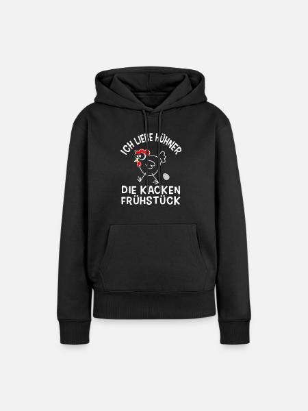 Ich liebe Hühner die kacken Frühstück - Huhn Ei - Frauen Premium Bio Hoodie - Schwarz