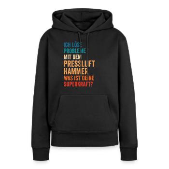 Ich Löse Probleme Mit dem Presslufthammer Straßenb - Frauen Premium Bio Hoodie - Schwarz - Vorne - Julia (174cm)