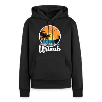 Urlaub Sommerurlaub Urlauber - Frauen Premium Bio Hoodie - Schwarz - Vorne - Julia (174cm)
