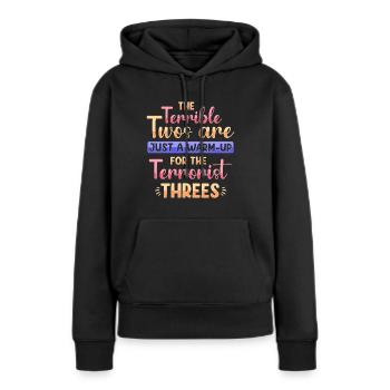 Die schrecklichen Zweier sind nur das Aufwärmen - Frauen Premium Bio Hoodie - Schwarz - Vorne - Julia (174cm)