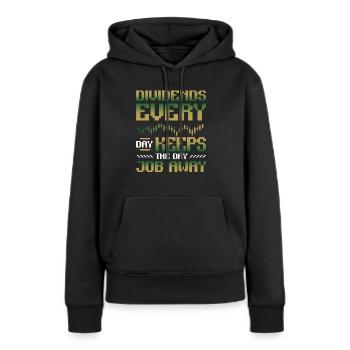 Dividende, Jeden Tag Halten Sie Den Tagesjob Weg - Frauen Premium Bio Hoodie - Schwarz - Vorne - Julia (174cm)