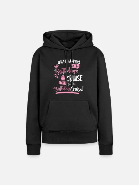 Novelty My Birthday Cruise Funny Cruise, For Women - Women’s Premium Organic Hoodie - black