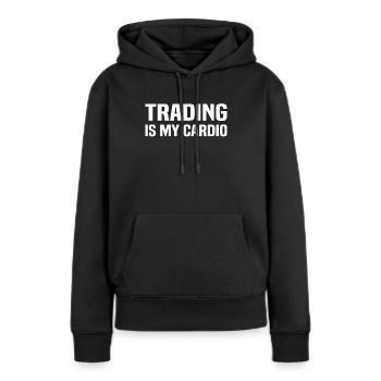 Stock Market Trading - Trading Is My Cardio - Frauen Premium Bio Hoodie - Schwarz - Vorne - Julia (174cm)