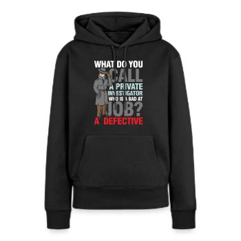 Private Investigator Defective - Frauen Premium Bio Hoodie - Schwarz - Vorne - Julia (174cm)
