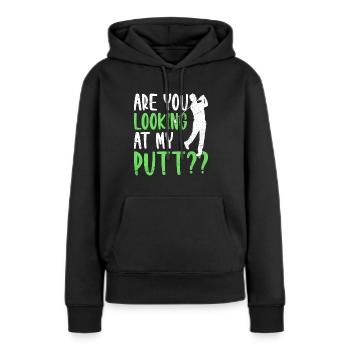 Siehst Du Dir Meinen Putt Golfer Golf An? - Frauen Premium Bio Hoodie - Schwarz - Vorne - Julia (174cm)