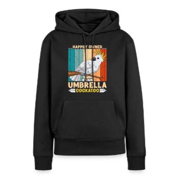 Kakadus Happily owned by an Umbrella Cockatoo - Frauen Premium Bio Hoodie - Schwarz - Vorne - Julia (174cm)