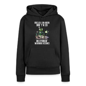 Kernenergie Spruch für Kernenergie - Frauen Premium Bio Hoodie - Schwarz - Vorne - Julia (174cm)