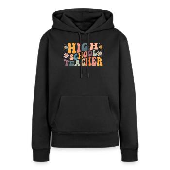 Groovy High School Teacher Highschool Teaching - Frauen Premium Bio Hoodie - Schwarz - Vorne - Julia (174cm)