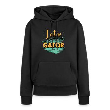 Alligator Hunting Later Gator Crocodile Hunting - Frauen Premium Bio Hoodie - Schwarz - Vorne - Julia (174cm)
