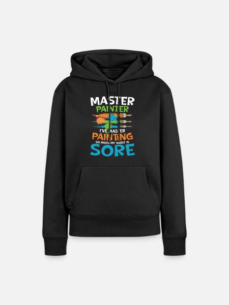Master Painter I've Master Painting - Frauen Premium Bio Hoodie - Schwarz