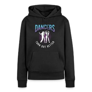Dance Moves Dancers Turn Out Better Dancefloor - Frauen Premium Bio Hoodie - Schwarz - Vorne - Julia (174cm)