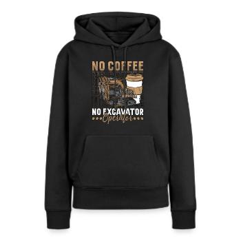 Excavator Operator No Coffee Operator Coffee Lover - Frauen Premium Bio Hoodie - Schwarz - Vorne - Julia (174cm)