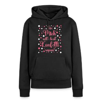 Faschingsparty Für Mich Solls Heut Konfetti Regnen - Frauen Premium Bio Hoodie - Schwarz - Vorne - Julia (174cm)