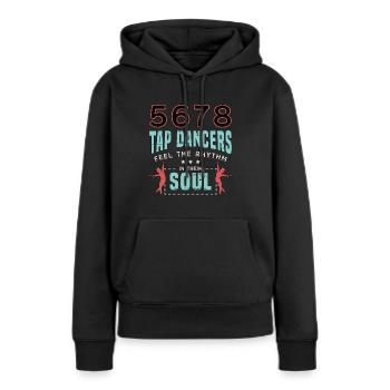 Tap Dance 5678 Tap Dancers Feel Stomping Dancing - Frauen Premium Bio Hoodie - Schwarz - Vorne - Julia (174cm)