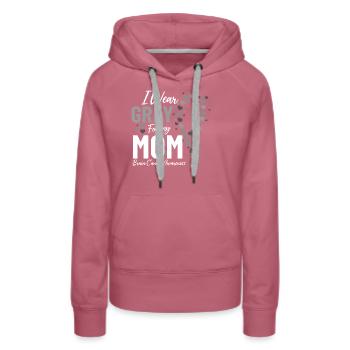 I Wear Gray for My Mom Chemotherapy Brain Cancer - Women’s Premium Organic Hoodie - mauve - Front - Isabella (175cm)