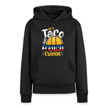 Let's Taco 'bout French Cuisine - Frauen Premium Bio Hoodie - Schwarz - Vorne - Julia (174cm)