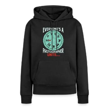 Photographer Everyone's A Photographer Cameraman - Frauen Premium Bio Hoodie - Schwarz - Vorne - Julia (174cm)